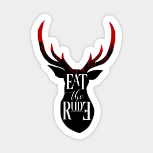 EAT THE RUDE [BLOOD STAG] Sticker